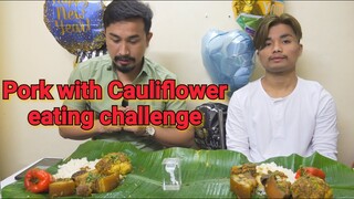 Pork with Cauliflower Curry EATING CHALLENGE Manipuri || oksa ga Kobi Leiga ga  chaba hanba tanaba