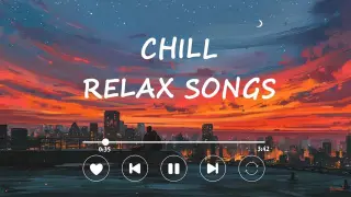 chill relax songs