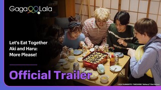 Japanese BL movie "Let's Eat Together Aki and Haru: More Please!" trailer! is on air on GagaOOLala🍽️