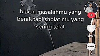 perbaikilah sholat mu in syaa Allah,Allah akan memperbaiki semuanya