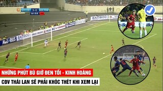 CĐV Thái Lan Sẽ Phải Khóc Thét Khi Xem Lại Những Phút Bù Giờ Đen Tối Nhất Lịch Sử| Khán Đài Online