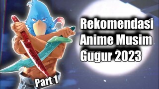 Banyak Anime Baru Yang Seru! ini dia Rekomendasi Anime Musim Gugur 2023|Part 1