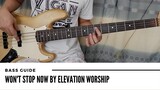 Won't Stop Now by Elevation Worship (Bass Guide)