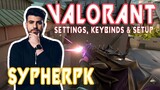 SypherPK Valorant Settings, Keybinds and Setup