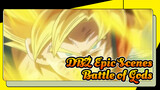 DBZ Epic Scenes
Battle of Gods