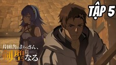Katainaka no Ossan Kensei ni Naru - Tập 5 [Việt sub] | TBT Anime
