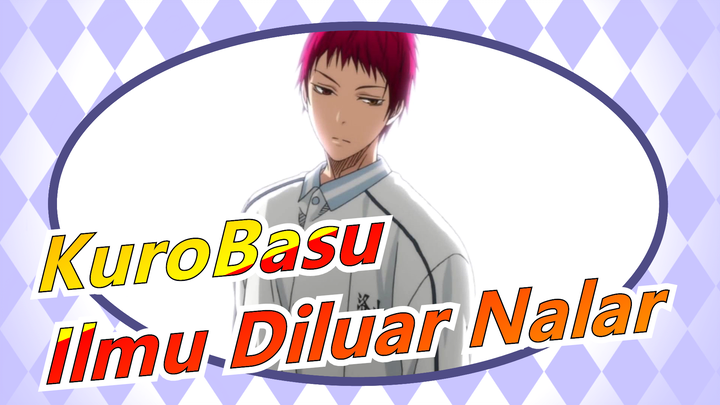 Kuroko no Basuke | [MAD Gambar] Ilmu Diluar Nalar Akashi [MVParo]