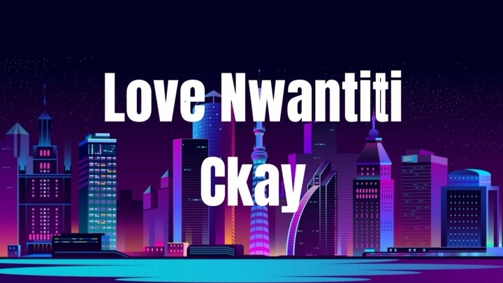 Love Nwantiti - Ckay (Remix) (Lyric)