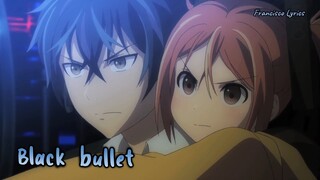 『Lyrics AMV』 Black Bullet OP Full 「Black bullet - fripSide」  Francisco Lyrics