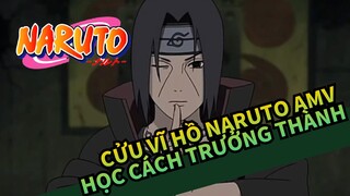 [Cửu Vĩ Hồ Naruto AMV] Đó sẽ là ngày tận thế khi em học cách trưởng thành / Itachi