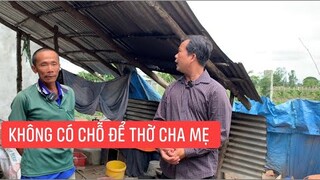 Mong sao được mái ấm đừng mưa tạt gió lùa để thờ cha mẹ thờ em.