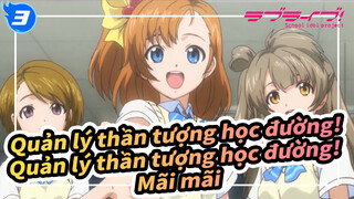 [Quản lý thần tượng học đường!/AMV] Quản lý thần tượng học đường! Mãi mãi_3