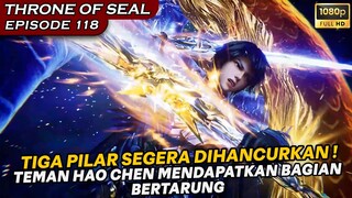 SEMUANYA MENDAPATKAN BAGIAN BERTARUNG MELAWAN IBLIS ULAR- Alur Cerita Throne Of Seal EPISODE 118