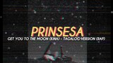 Get you to the moon - kina || PRINSESA (TAGALOG VERSION)