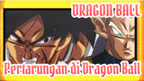 DRAGON BALL|【MAD】Pertarungan di Dragon Ball selalu membuat darah kita mendidih!