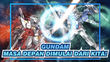 Gundam | [MAD Epik] Masa Depan Dimulai Dari Kita!