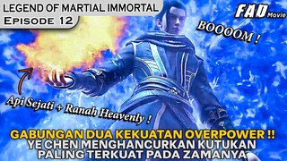 OVER POWER BET!! GABUNGAN KEKUATAN API SEJATI DENGAN RANAH TERTINGGI - ALUR LEGEND OF XIANWU EPS 12