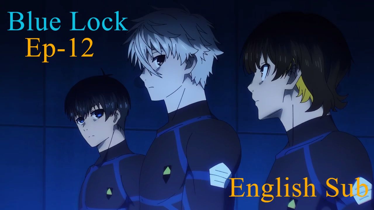 Blue Lock Episode- 12 - BiliBili