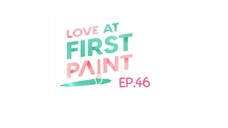 Love At First Paint EP.46