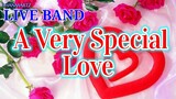 LIVE BAND || A VERY SPECIAL LOVE