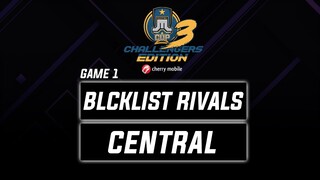 Blcklst Rivals vs Central Game 1 Just ML Challengers Edition 3 (BO3) | Mobile Legends