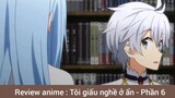 Review anime : Tôi giấu nghề ở ẩn - Phần 6