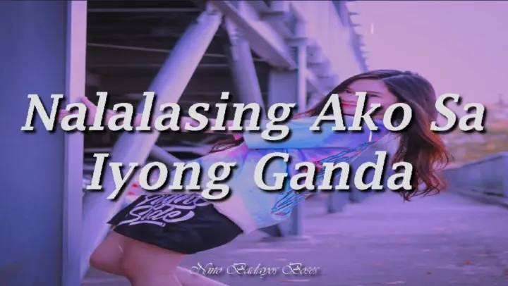 Nalalasing Ako Sa Iyong Ganda - Bastardo (Lyrics/Music) | Asheng| TiktokMusic