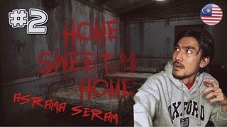 ASRAMA SERAM!! - Home Sweet Home (Malaysia) "PART 2"