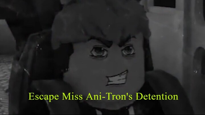 Escape Miss Ani-Tron's Detention