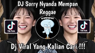 DJ SORRY NYANDA MEMPAN REGGAE TEREK BALE VIRAL TIK TOK TERBARU 2024 YANG KALIAN CARI !