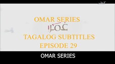 Omar Series Tagalog Subtitles Episode 29