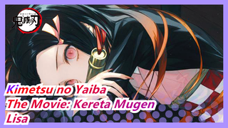 [Kimetsu no Yaiba: The Movie: Kereta Mugen]
Lisa Tidak Pernah Mengecewakanku