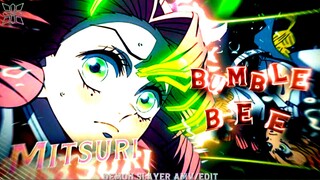 『 Bumble Bee 』- " Mitsuri💖 " - 『 EDIT / AMV 』