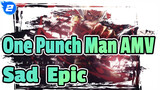 [One Punch Man AMV] "The World Will Be Protected By Me!" Sad & Epic_2