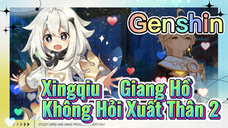 Xingqiu Giang Hồ Không Hỏi Xuất Thân 2