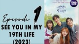 🇰🇷 KR | See You in My 19th Life (2023) Episode 1 Full English Sub (1080p)