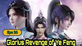 Glorius Revenge Of Ye Feng Eps 26