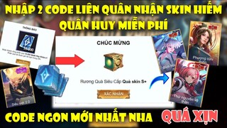 GiftCode Liên Quân | Nhập 2 Code Liên Quân Mới Nhất Nhận Skin Sss+ Và Quân Huy Free Toàn Sever