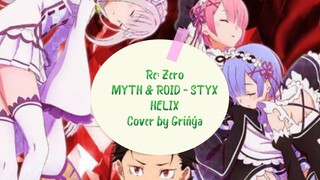 Re: Zero - STYX HELIX MYTH & ROID - Grińýa Cover