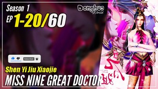 【Shen Yi Jiu Xiaojie】 Season 1 Ep. 1~20 - Miss Nine Great Doctor | Sub Indo - 1080P