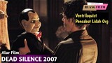 MANUSIA DIJADIKAN BONEKA - Alur Cerita Film D3ad Silence 2007