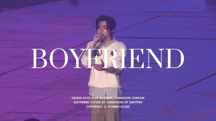 240223 FATE PLUS IN SEOUL I 'BOYFRIEND' (Justin Bieber) - SUNGHOON (ENHYPEN FANCAM COVER)