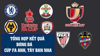 Tổng hợp kết quả bóng đá cúp FA Anh, cúp tây ban nha, cup các clb thế giới