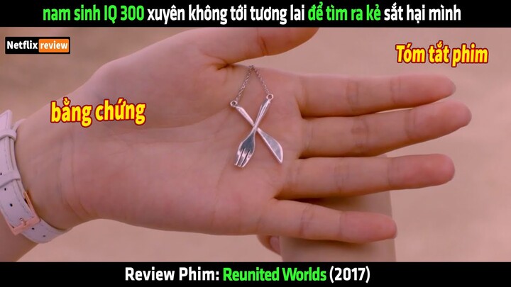 nam sinh IQ 300 xuyên không đến tương lại để tìm ra kẻ sắt hại mình - Review phim hàn