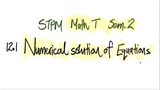 STPM Math T Sem.2: 12.1 Numerical solution of Equations