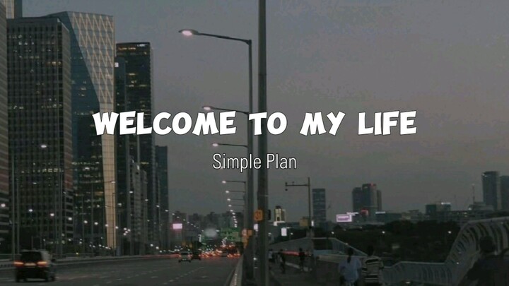 Welcome to my life by Simple Plan