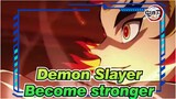 Demon Slayer|You have to become stronger
