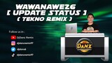 DjDanz Remix - Wawanawe26 [ update status ] ( Tekno Remix ) | Latest Tiktok Viral Remix