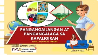 SCIENCE 3 | PANGANGAILANGAN AT PANGANGALAGA SA KAPALIGIRAN| QUARTER 2 -WEEK 8 | MELC-BASED