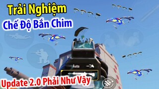 Trải nghiệm chế độ BẮN CHIM cực hay của Update 2.0 | PUBG Mobile